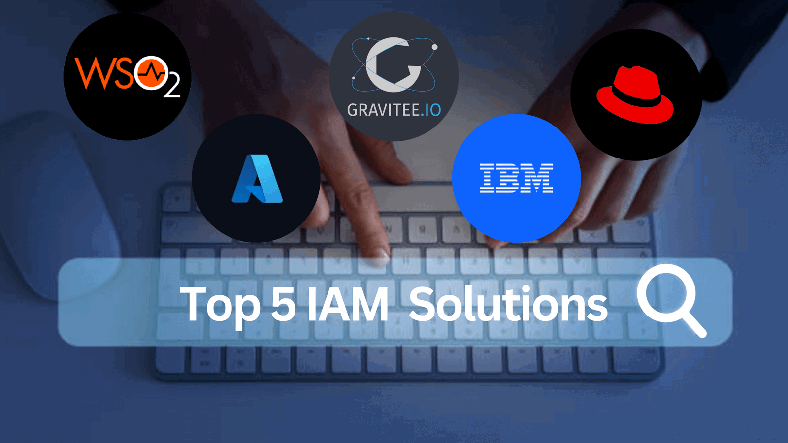 Top 5 Identity and Access Management (IAM) solutions